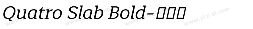 Quatro Slab Bold字体转换 Quatro Slab Bold字体转换